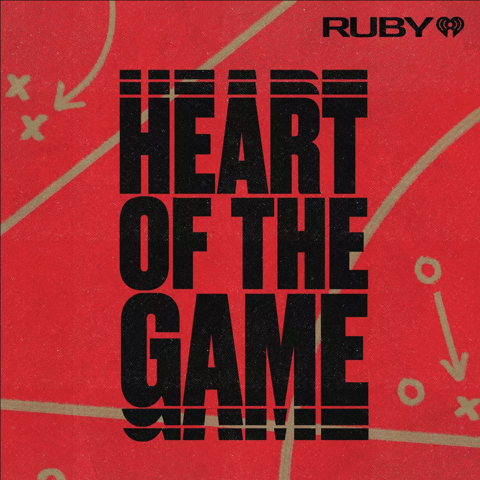 Heart of the Game by Ruby, iHeartMedia