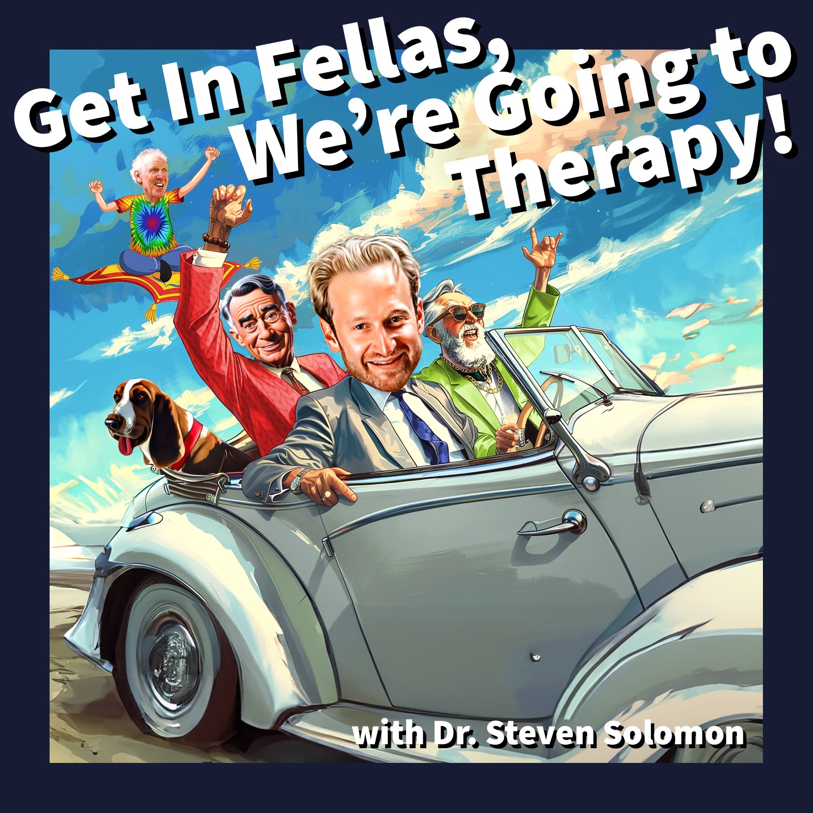 Get in Fellas, We're Going to Therapy Podcast with Dr. Steven Solomon by Get in Fellas, We're Going to Therapy LLC