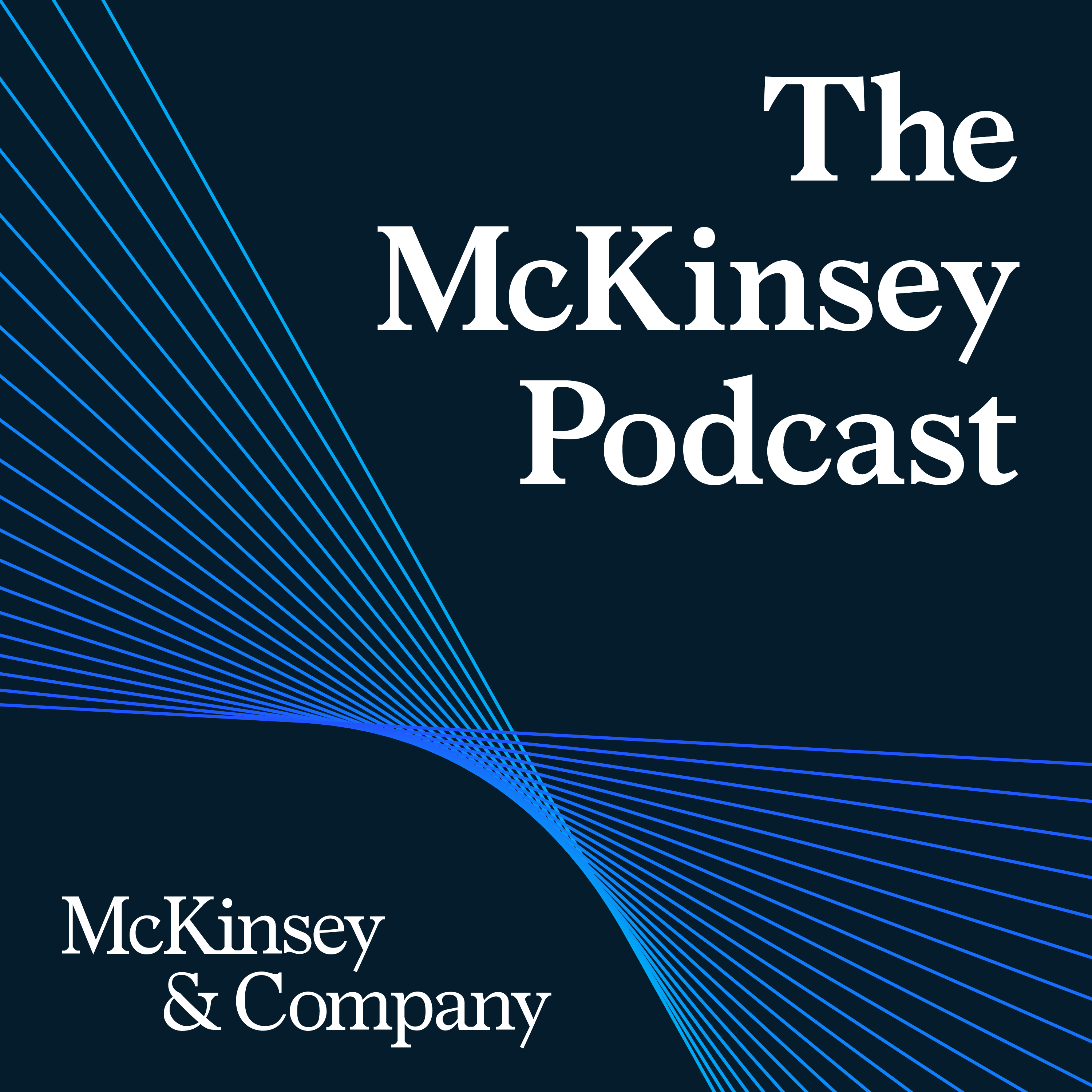 The McKinsey Podcast by McKinsey Global Publishing
