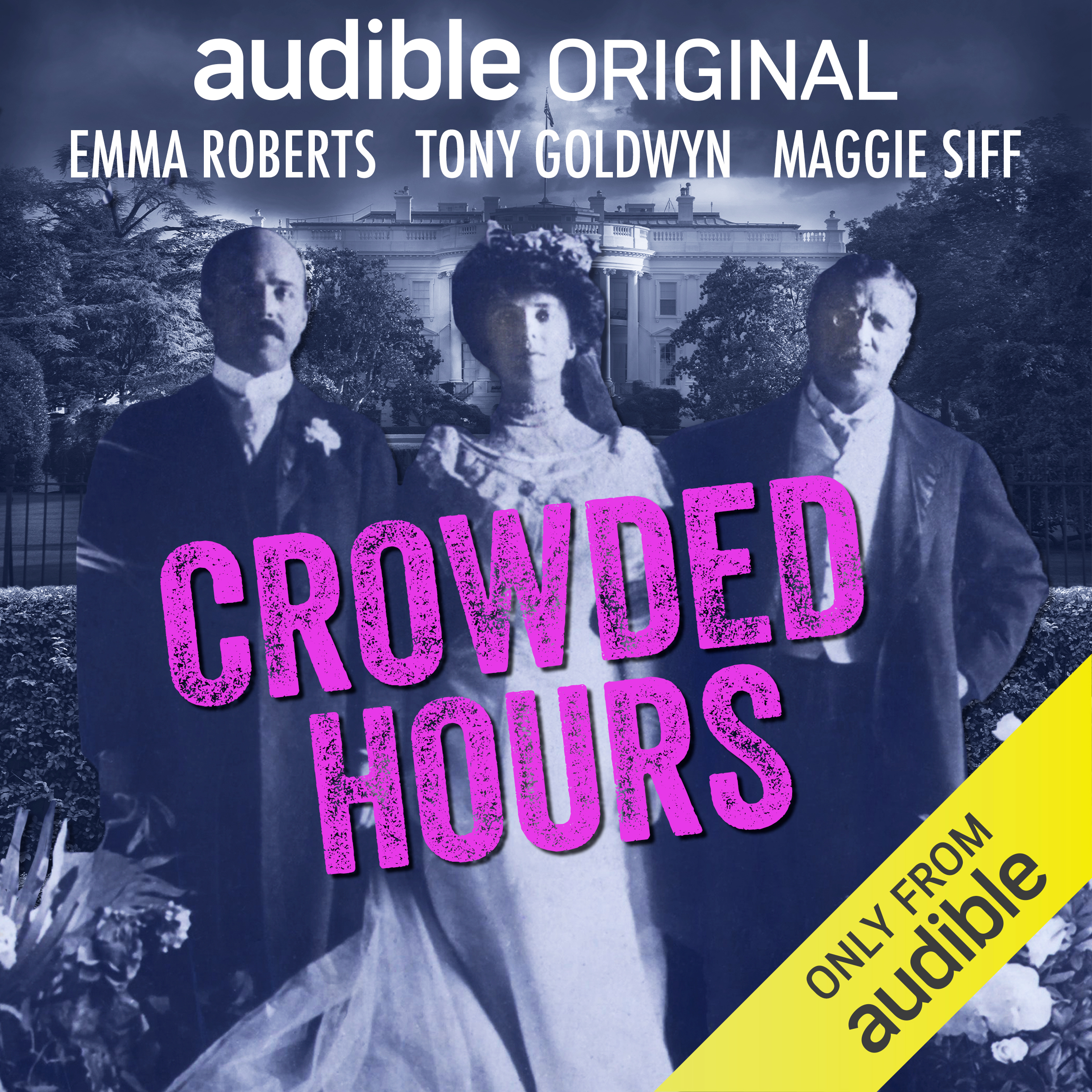 Audible Original - Crowded Hours: The True Story of Alice Roosevelt and America's First Political Dynasty by SOUND+FISSION